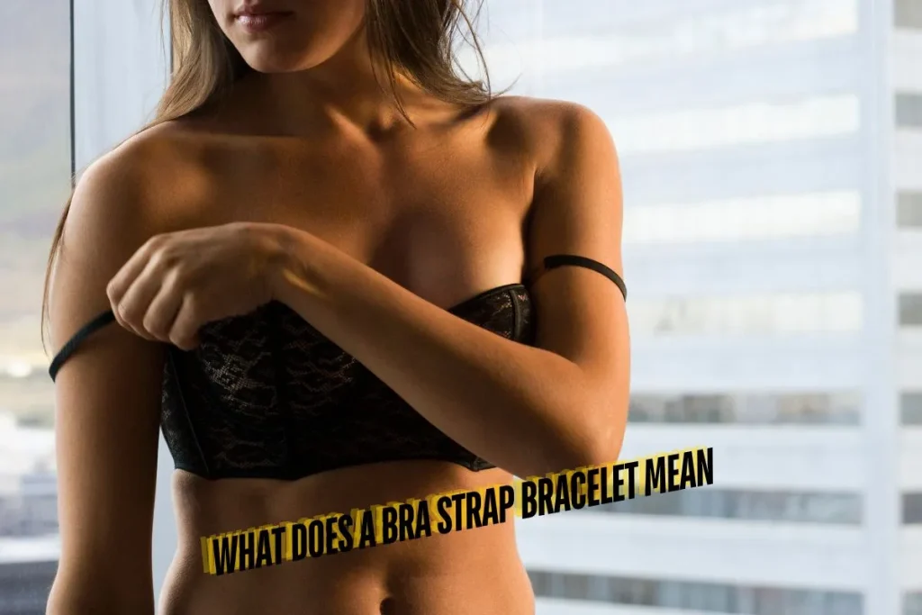 What Does a Bra Strap Bracelet Mean