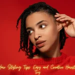 Afro Hair Styling Tips Easy and Creative Hairstyles to Try