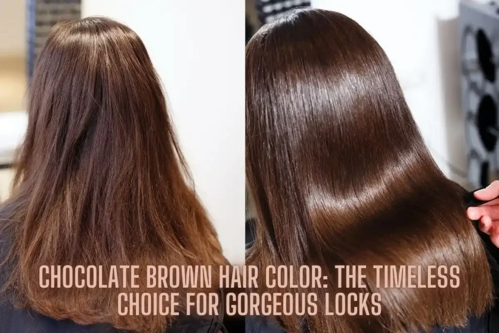 Chocolate Brown Hair Color The Timeless Choice for Gorgeous Locks