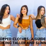 Cropped Clothes A Guide to Looking Taller and Slimmer