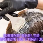 Schwarzkopf Hair Dye Your Comprehensive Guide to Vibrant Color