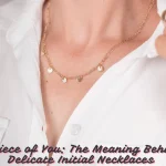 A Piece of You The Meaning Behind Delicate Initial Necklaces