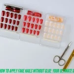 How to Apply Fake Nails Without Glue Your Ultimate Guide