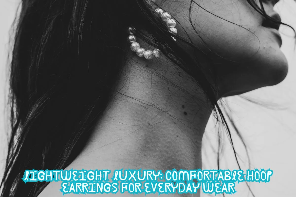 Lightweight Luxury Comfortable Hoop Earrings for Everyday Wear