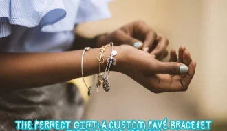 The Perfect Gift A Custom Pavé Bracelet for Someone Special