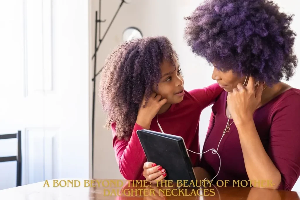 A Bond Beyond Time The Beauty of Mother-Daughter Necklaces