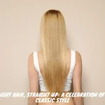 Straight Hair, Straight Up A Celebration of This Classic Style