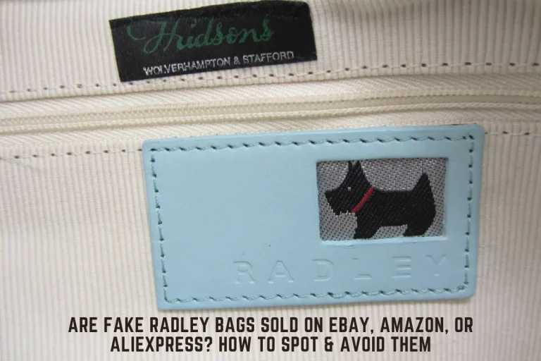 Are Fake Radley Bags Sold on eBay, Amazon, or AliExpress How to Spot & Avoid Them