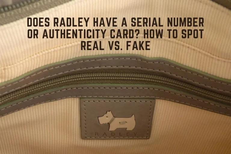 Does Radley Have a Serial Number or Authenticity Card How to Spot Real vs. Fake
