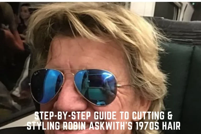 Step-by-Step Guide to Cutting & Styling Robin Askwith’s 1970s Hair