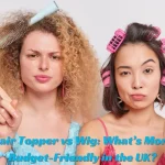 Hair Topper vs Wig What’s More Budget-Friendly in the UK