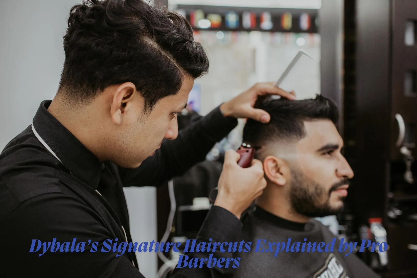 Dybala’s Signature Haircuts Explained by Pro Barbers