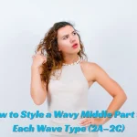 How to Style a Wavy Middle Part for Each Wave Type (2A–2C)