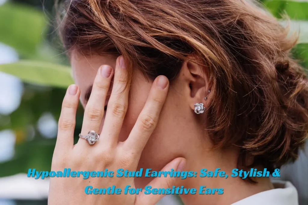 Hypoallergenic Stud Earrings Safe, Stylish & Gentle for Sensitive Ears