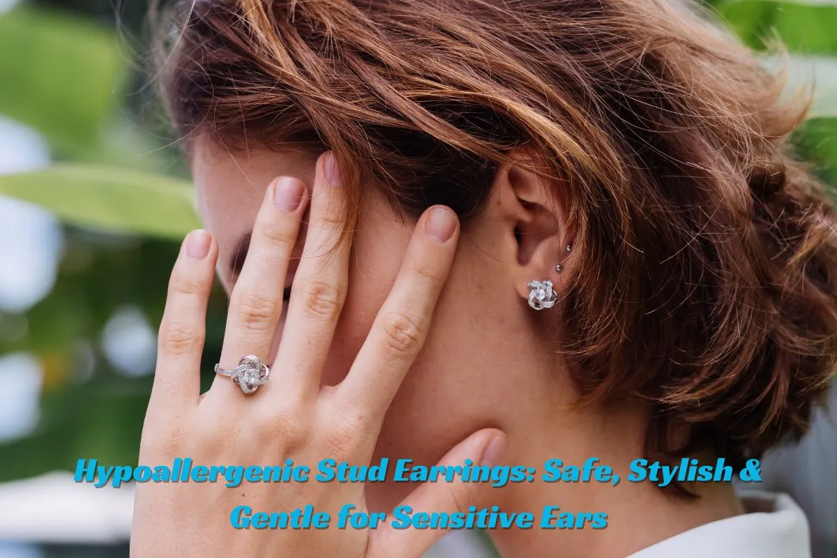 Hypoallergenic Stud Earrings Safe, Stylish & Gentle for Sensitive Ears