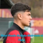 The Best Paulo Dybala Haircuts of All Time
