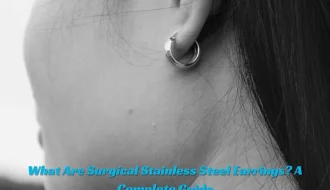 What Are Surgical Stainless Steel Earrings A Complete Guide