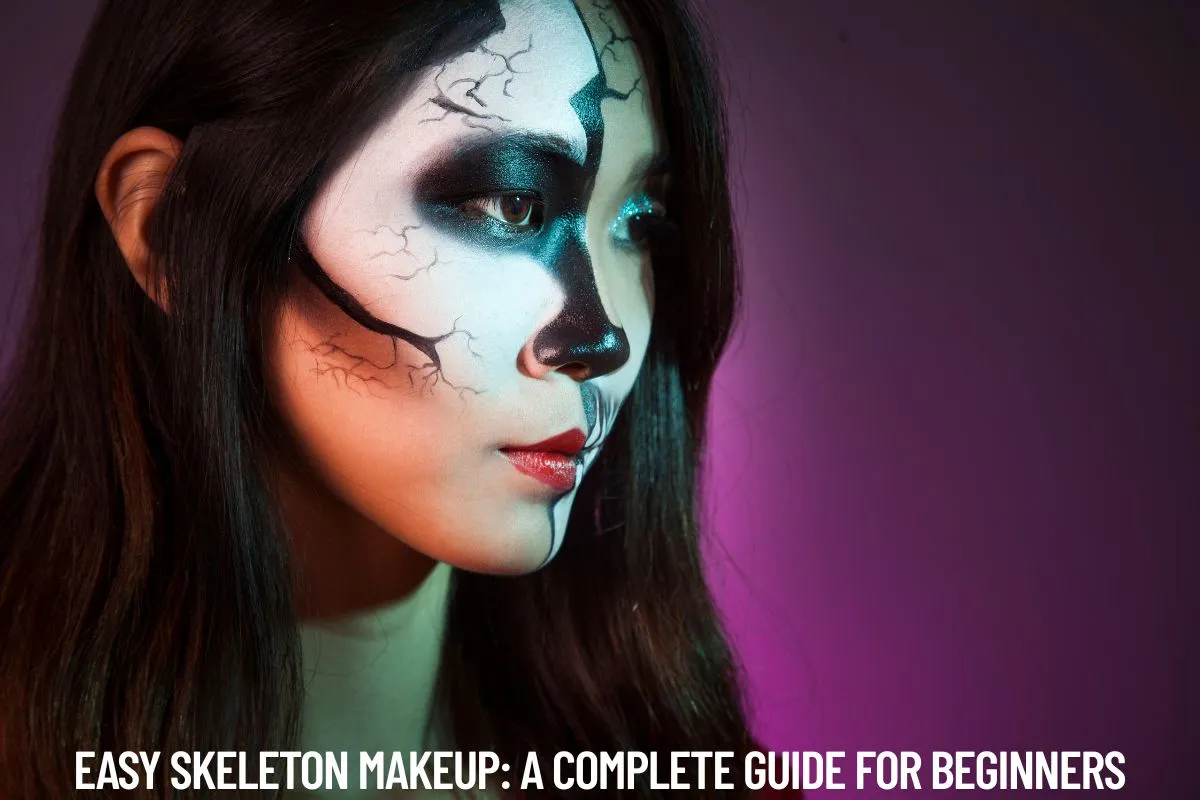 Easy Skeleton Makeup A Complete Guide for Beginners
