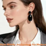 How to Style Whitby Jet Earrings for Modern Outfits