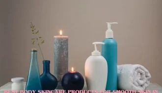 Best Body Skincare Products for Smooth Skin in 2026