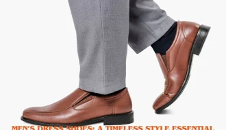 Men’s Dress Shoes A Timeless Style Essential Every Man Should Own